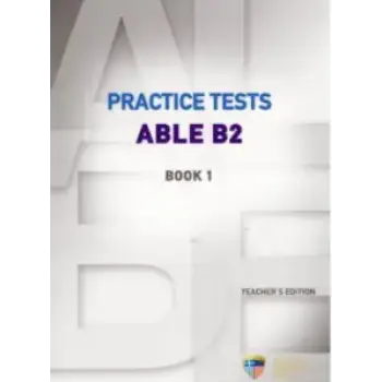 PRACTICE TESTS ABLE B2 2 TCHR'S (+ AUDIO CD (3)) PRACTICE TESTS ABLE B2 2 TCHR'S (+ AUDIO CD (3))