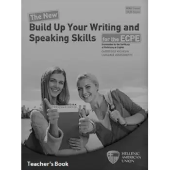 THE NEW BUILD UP YOUR WRITING AND SPEAKING SKILLS ECPE TCHR'S REVISED 2021 FORMAT