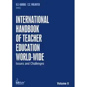 INTERNATIONAL HANDBOOK OF TEACHER EDUCATION WORLD-WIDE ISSUES AND CHALLENGES ,Vol. 2