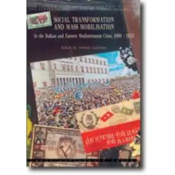 SOCIAL TRANSFORMATION AND MASS MOBILISATION IN THE BALKAN AND EASTERN MEDITERRANEAN CITIES, 1900-1923