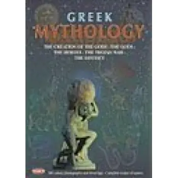 GREEK MYTHOLOGY THE CREATION OF THE GODS, THE GODS, THE HEROES, THE TROJAN WAR, THE ODYSSEY