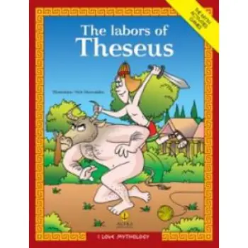 I LOVE MYTHOLOGY THE LABORS OF THESEUS THE MYTH, ACTIVITIES, GAMES