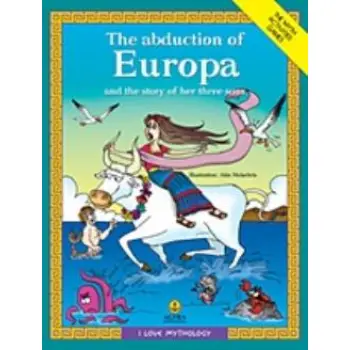I LOVE MYTHOLOGY ΤHE ABDUCTION OF EUROPA AND THE STORY OF HER THREE SONS THE MYTH, ACTIVITIES, GAMES