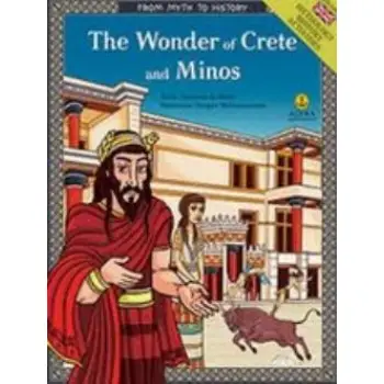 ΑΠΟ ΤΟ ΜΥΘΟ ΣΤΗΝ ΙΣΤΟΡΙΑ THE WONDER OF CRETE AND MINOS