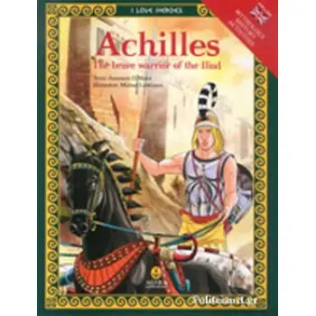 ACHILLES THE BRAVE WARRIOR OF THE ILIAD
