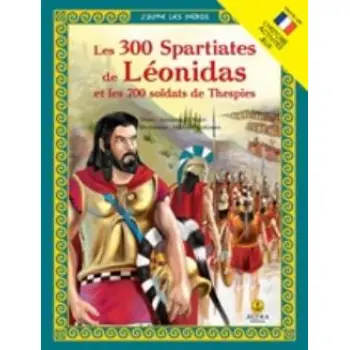 LES 300 SPARTIATES DE LEONIDAS ET LES 700 SOLDATS DE THESPIES J'AIME LES HEROS
