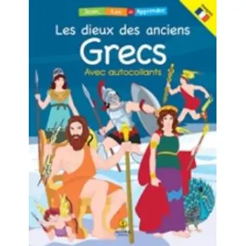 LES DIEUX DES ANCIENS GRECS AVEC AUTOCOLLANTS JOUER, LIRE ET APPRENDRE