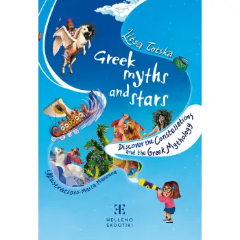 GREEK MYTHS AND STARS - DISCOVER THE CONSTELLATIONS AND THE GREEK MYTHOLOGY