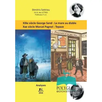 GEORGE SAND: LA MARE AU DIABLE. MARCEL PAGNOL: TOPAZE ANALYSES