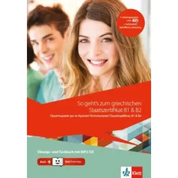 SO GEHT/S ZUM GRIECHISCHEN STAATSZERTIFIKAT B1 & B2, UBUNGS- UND TESTBUCH + BOOK-APP-CODE