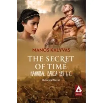 THE SECRET OF TIME HANNIBAL BARCA 183 B.C.: HISTORICAL NOVEL