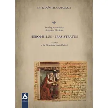 HEROPHILUS-ERASISTRATUS TWO BIG PERSONALITIES OF ANCIENT MEDICINE