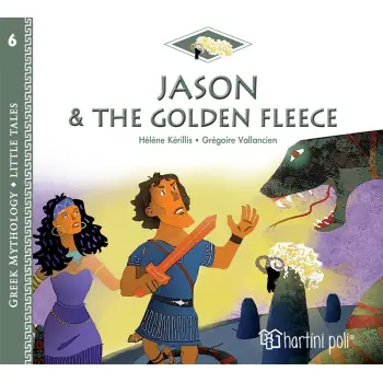 GREEK MYTHOLOGY - LITTLE TALES 6: JASON AND THE GOLDEN FLEECE