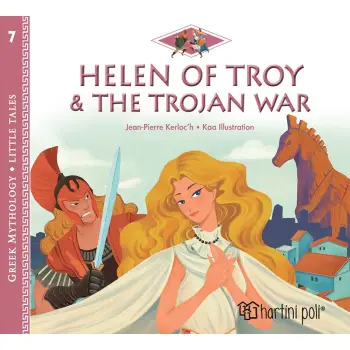 GREEK MYTHOLOGY-LITTLE TALES 7: HELEN OF TROY AND THE TROJAN WAR -ENGLISH
