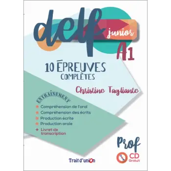DELF JUNIOR A1 10 EPREUVES COMPLETES PROFESSEUR