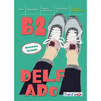 NOUVEAU DELF ADO B2(+EXERCICES D'AIDE A L'ARGUMENTATION)