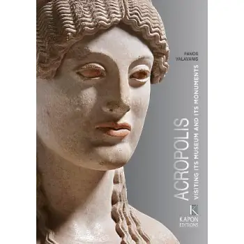ACROPOLIS - VISITING ITS MUSEUM AND ITS MONUMENTS