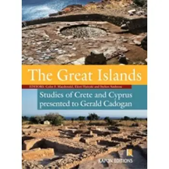 THE GREAT ISLANDS STUDIES OF CRETE AND CYPRUS PRESENTED TO GERALD CADOGAN