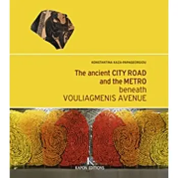 THE ANCIENT ASTIKI ODOS AND THE METRO BENEATH VOULIAGMENIS AVENUE