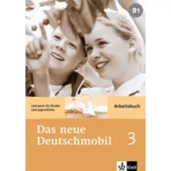 DAS NEUE DEUTSCHMOBIL 3 B1 ARBEITSBUCH
