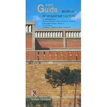 SHORT GUIDE MUSEUM OF BYZANTINE CULTURE