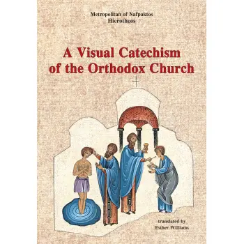A VISUAL CATECHISM OF THE ORTHODOX CHURCH