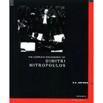THE COMPLETE DISCOGRAPHY OF DIMITRI MITROPOULOS 2Η ΕΚΔΟΣΗ