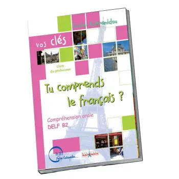 TU COMPRENDS LE FRANCAIS? DELF B2 ORAL PROFESSEUR