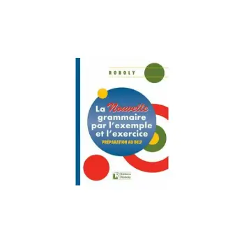 LA NOUVELLE GRAMMAIRE PAR L'EXAMPLE ET L'EXERCICE METHODE