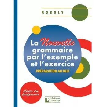 LA NOUVELLE GRAMMAIRE PAR L'EXAMPLE ET L'EXERCICE PROFESSEUR