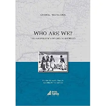 WHO ARE WE? THE GEOPOLITICS OF GREEK IDENTITY