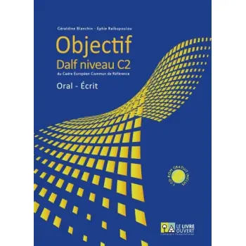 OBJECTIF DALF C2 ORAL - ECRIT (+ CD-ROM )