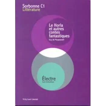 SORBONNE C1 LITTERATURE (LE HORLA & ELECTRE)2016-2017