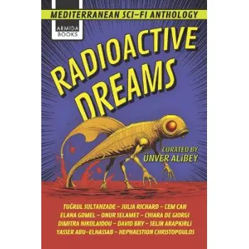 RADIOACTIVE DREAMS Mediterranean Sci-Fi Anthology