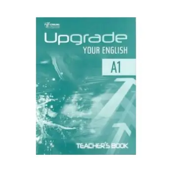 UPGRADE YOUR ENGLISH A1 TCHR'S