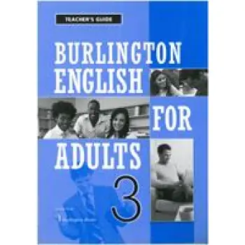 BURLINGTON ENGLISH FOR ADULTS 3 TCHR'S GUIDE
