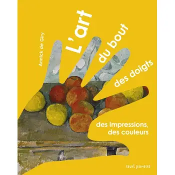 L'ART DU BOUT DES DOIGTS. DES IMPRESSIONS, DES COULEURS  POCHE