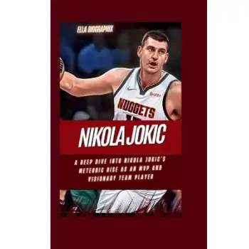 Nikola Jokic : A Deep Dive into Nikola Jokic's Meteoric Rise as an MVP and Visionary Team Player PB