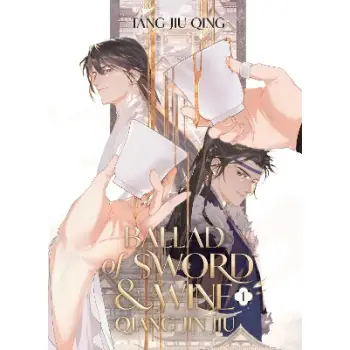 BALLAD OF SWORD AND WINE: QIANG JIN JIU (NOVEL) VOL. 1