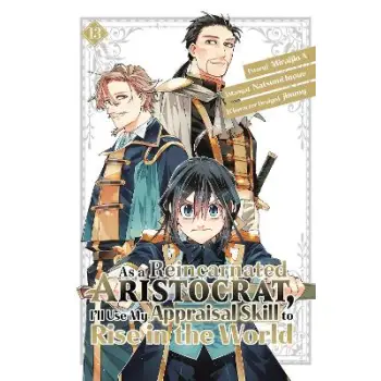 AS A REINCARNATED ARISTOCRAT USE APPRAISAL SKILL GN VOL 13 (