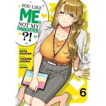 YOU LIKE ME VOL 6 MANGA