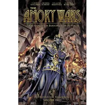 Amory Wars: No World for Tomorrow Vol. 2, The (Good Apollo, I'm Burning Star IV, Volume II)