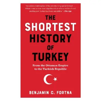The Shortest History of Turkey : From the Ottoman Empire to the Turkish Republic PB