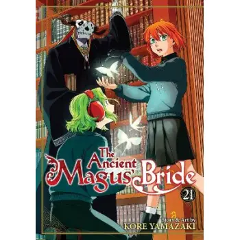 ANCIENT MAGUS' BRIDE VOL. 21