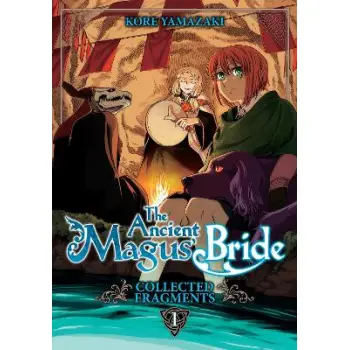 ANCIENT MAGUS' BRIDE: COLLECTED FRAGMENTS VOL. 1