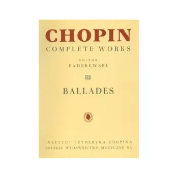 Frederic Chopin - Ballades / Editor Paderewski