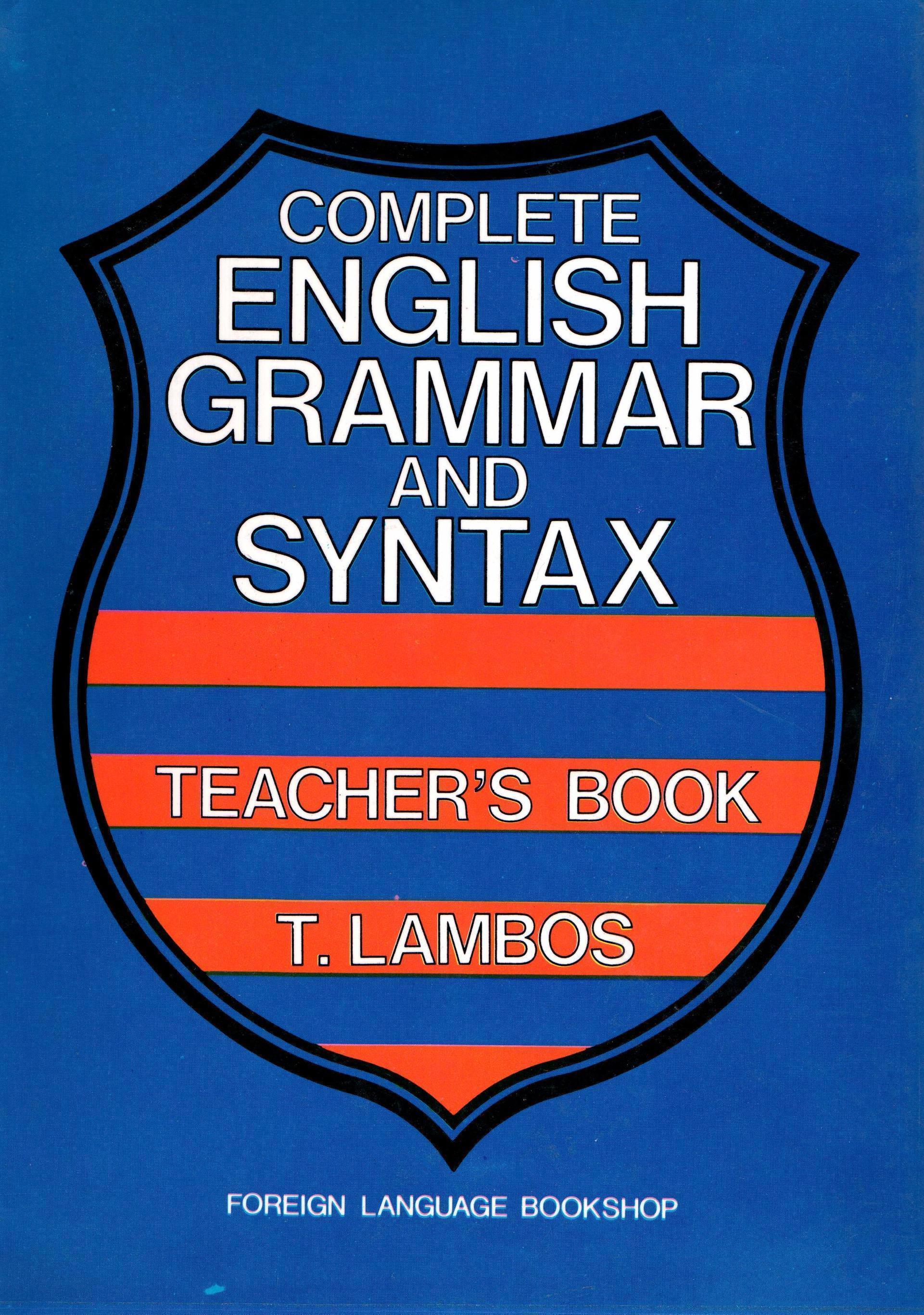 COMPLETE ENGLISH GRAMMAR & SYNTAX TCHR'S