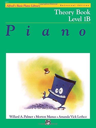 ALFRED'S BASIC PIANO LIBRARY: PIANO THEORY BOOK LEVEL 1B ALFRED'S BASIC PIANO LIBRARY: PIANO THEORY BOOK LEVEL 1B