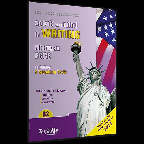 SPEAK YOUR MIND IN WRITING B2 ECCE SB - BASED ON THE NEW FORMAT 2021