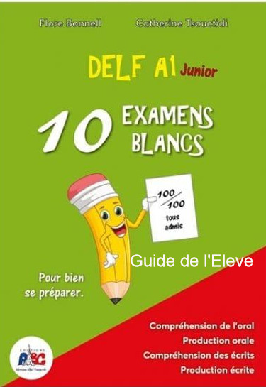 DELF A1 JUNIOR 10 EXAMENS BLANCS GUIDE DE L'ELEVE